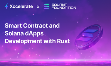 Xccelerate: Smart Contract and Solana dApps Development with Rust