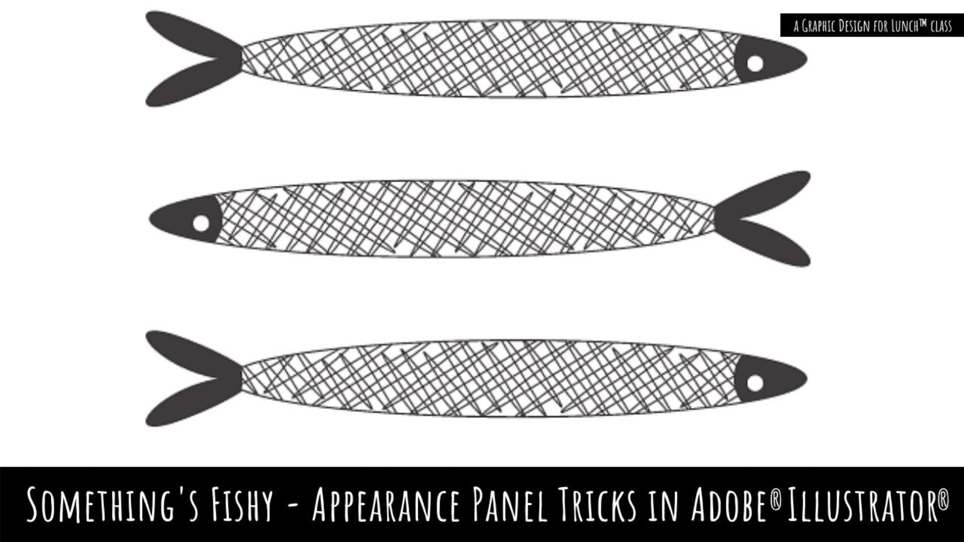 Something's Fishy! Appearance Panel Tricks in Adobe Illustrator - A Graphic Design for Lunch™ Clas