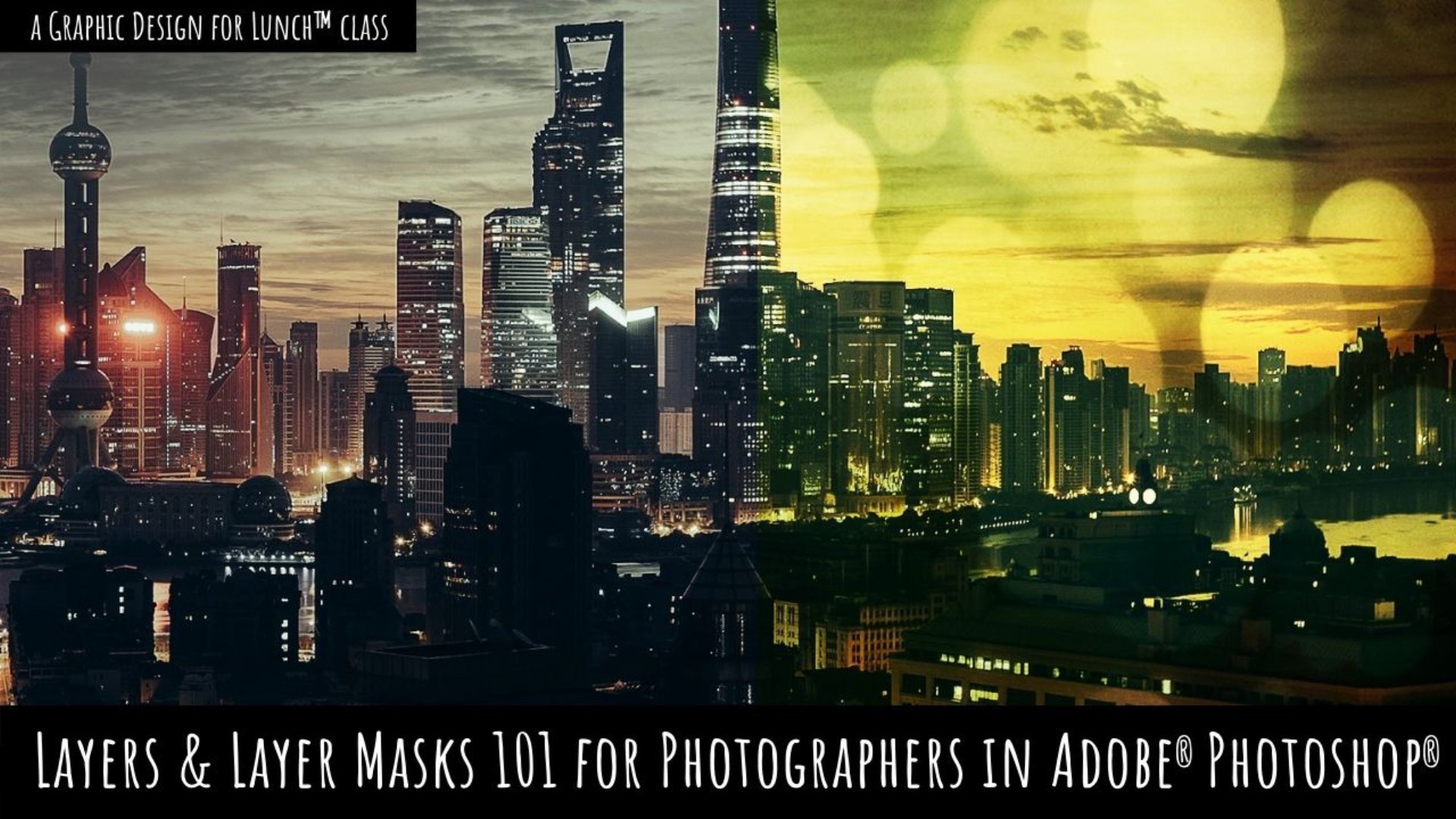 Layers and Layer Masks 101 for photographers in Adobe Photoshop - A Graphic Design for Lunch™ Clas