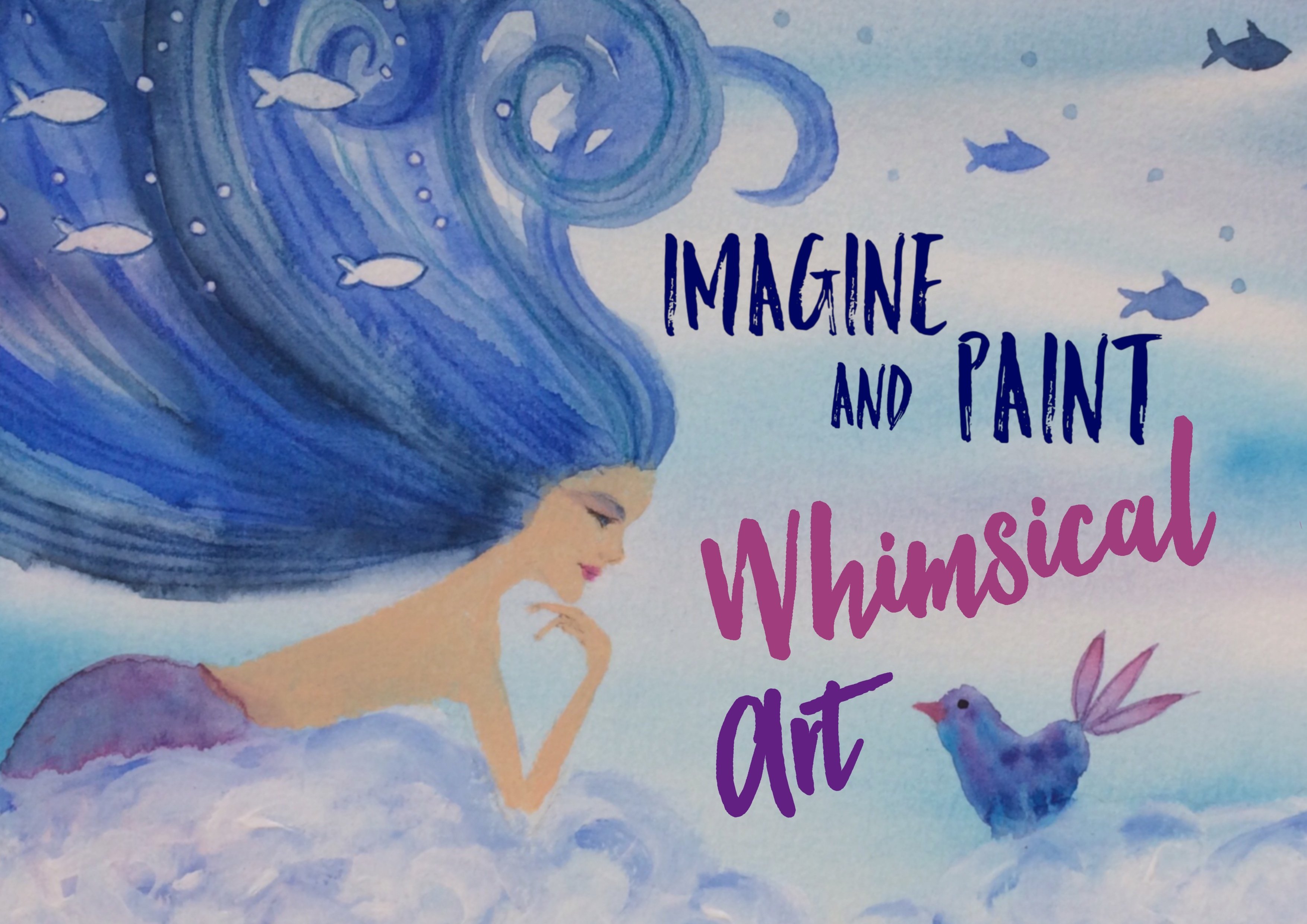 Imagine and Paint Whimsical Watercolor Art