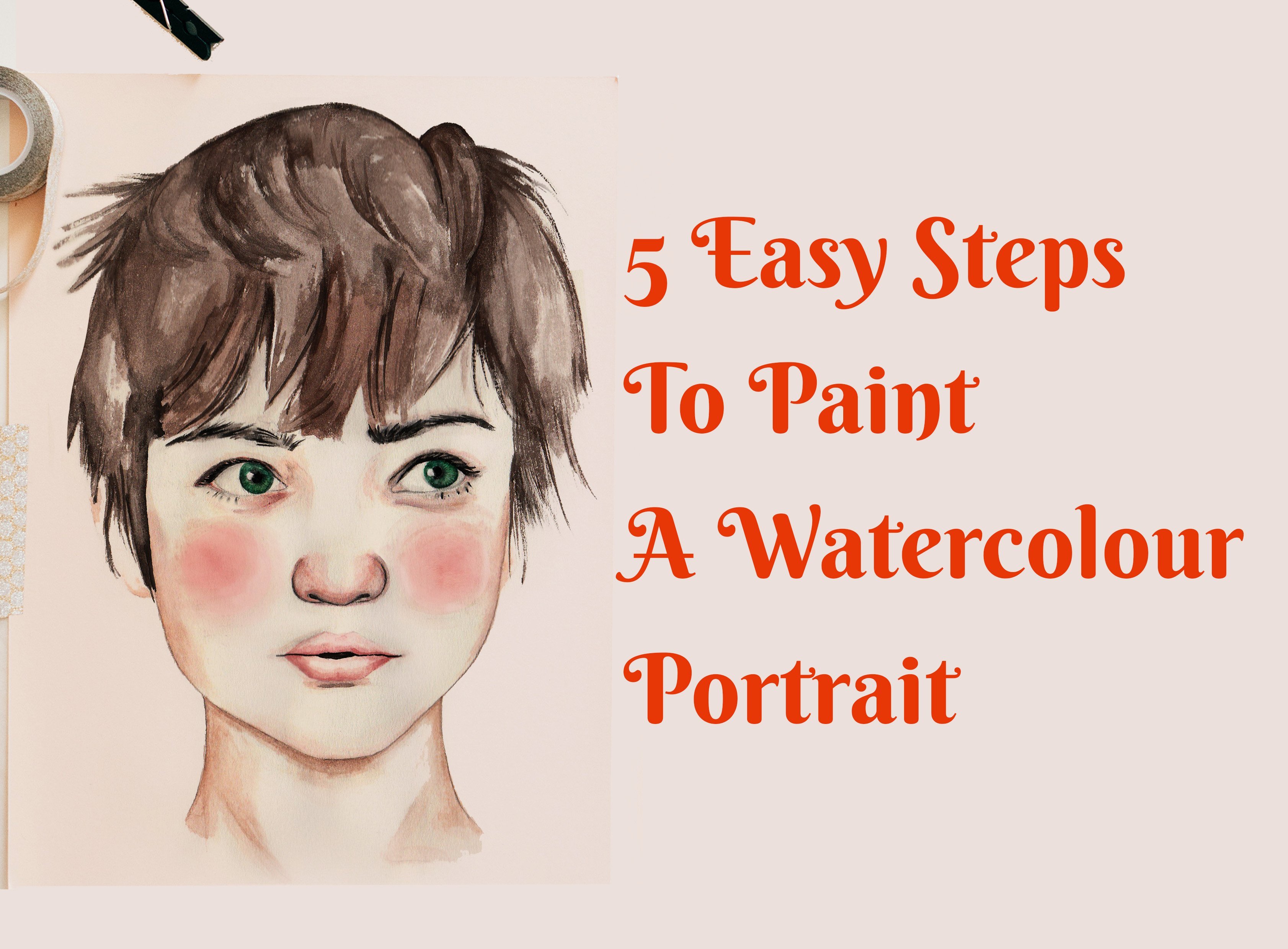 5 Easy Steps To Paint A Watercolor Portrait