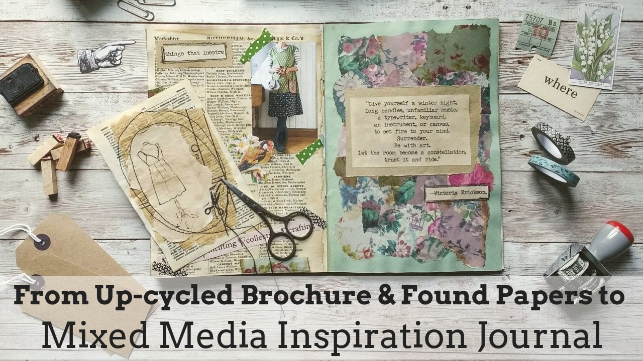 From Up-cycled Brochure & Found Papers to Mixed Media Inspiration Journal