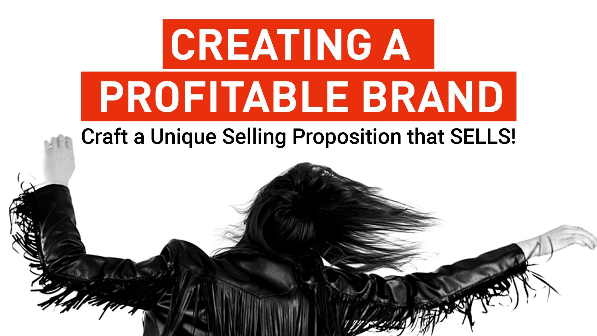 Creating a Profitable Brand: Craft a Unique Selling Proposition That Sells!