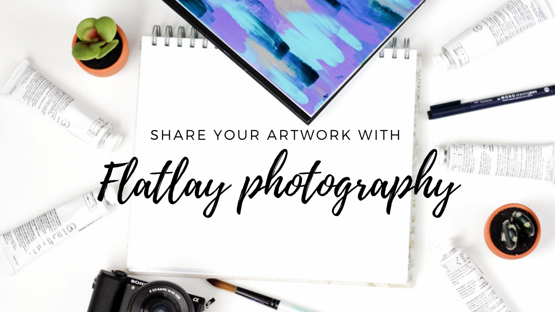 Share Your Artwork With Flatlay Photography