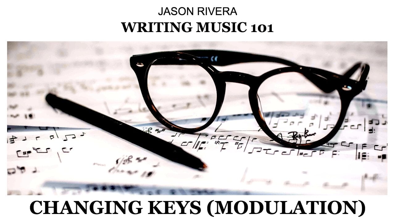 Writing Music 101: Changing Keys (Modulation)