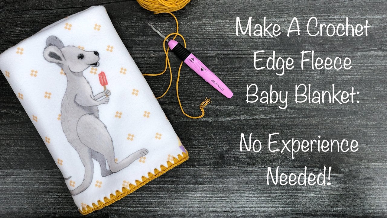 Make a Crochet Edge Fleece Baby Blanket: No Experience Needed!