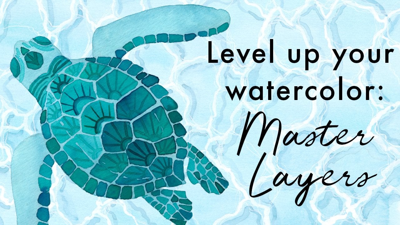 Level Up Your Watercolour: Master Layering - a key technique for better art