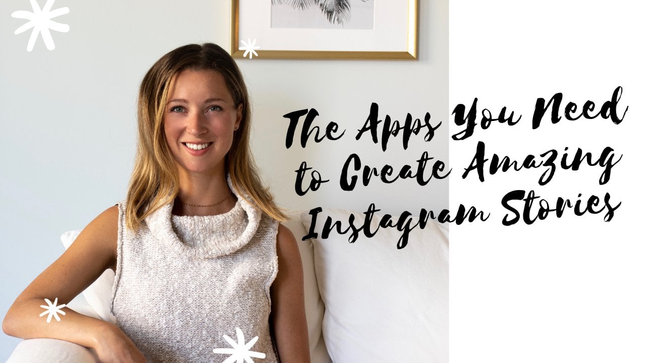 The Apps You Need to Create Amazing Instagram Stories