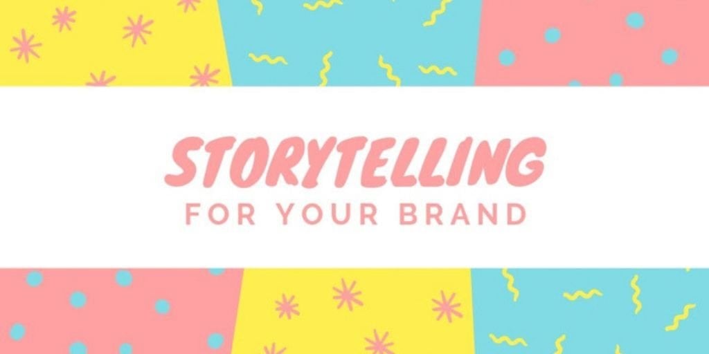 Storytelling For Your Brand