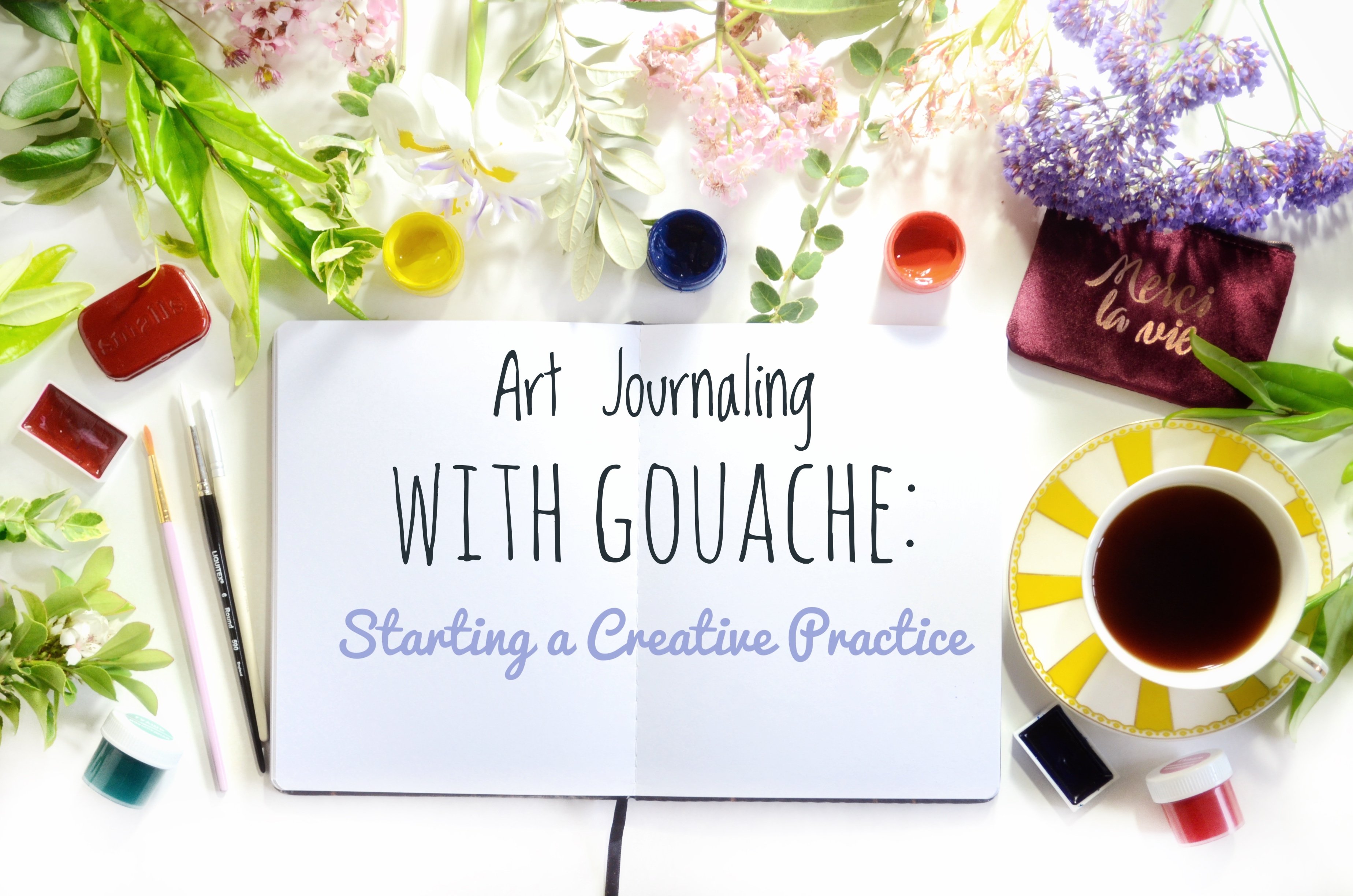 Art Journaling With Gouache: Starting a Creative Practice