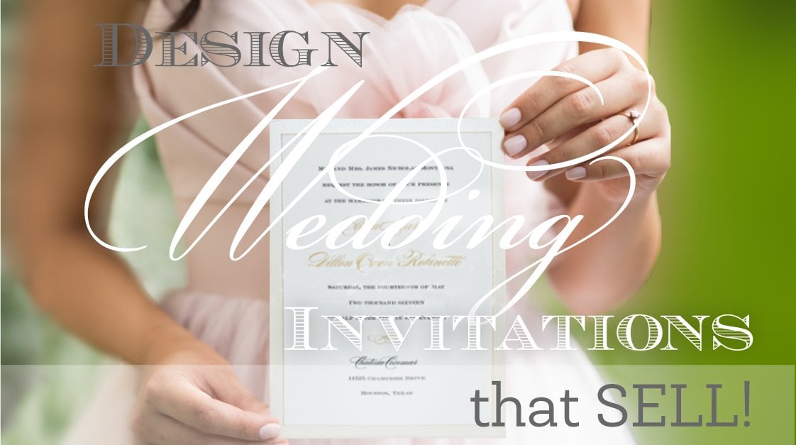 Design Wedding Invitations That SELL! - A Wedding Invitation Masterclass