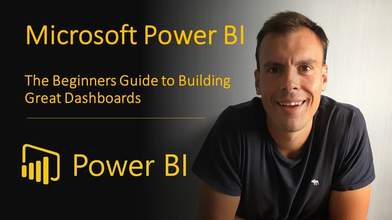 Microsoft Power BI – The Beginners Guide to Building Great Dashboards - Lesson #1