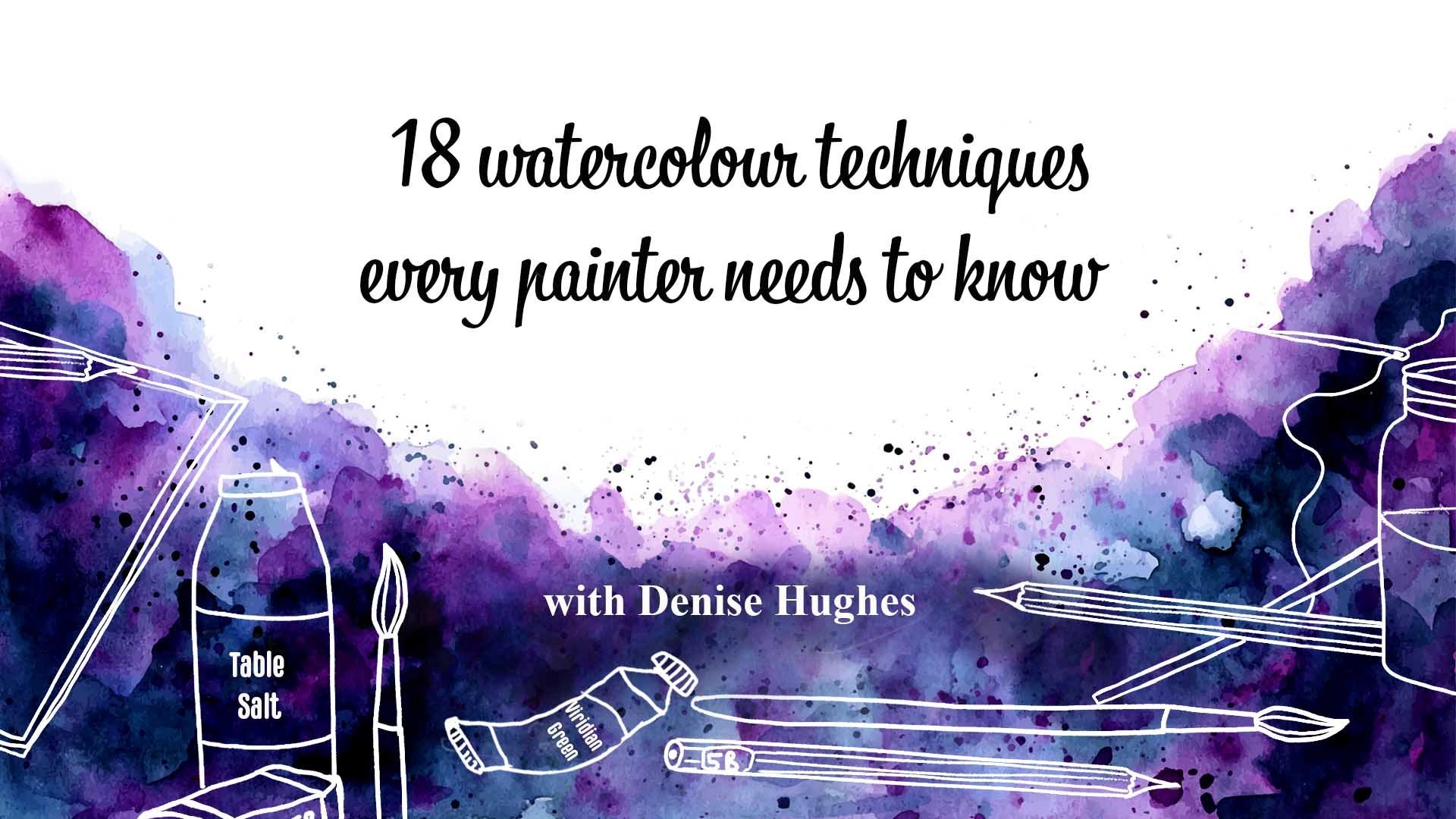 18 Watercolour Techniques Every Painter Needs to Know