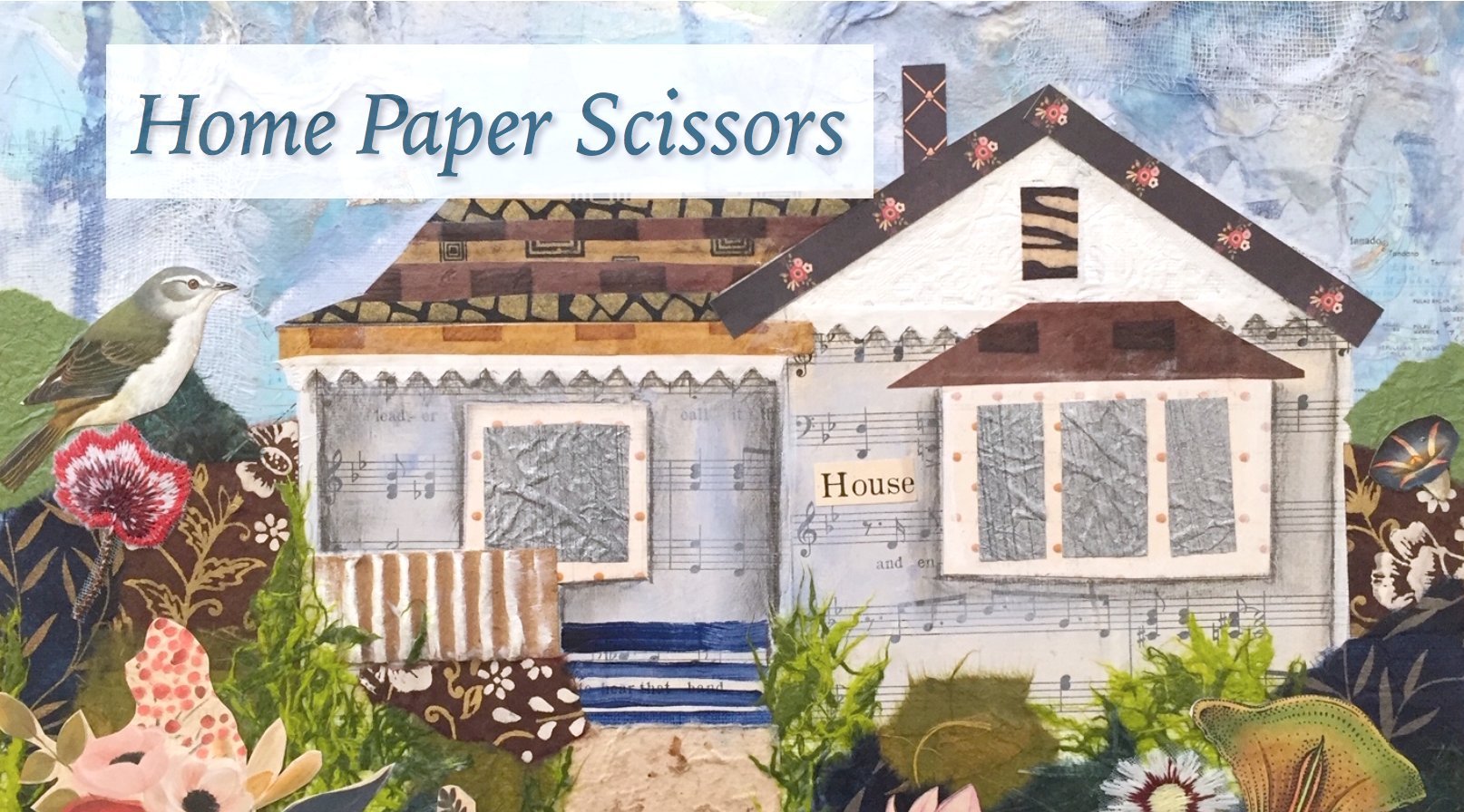 Home Paper Scissors: Mixed Media Collage