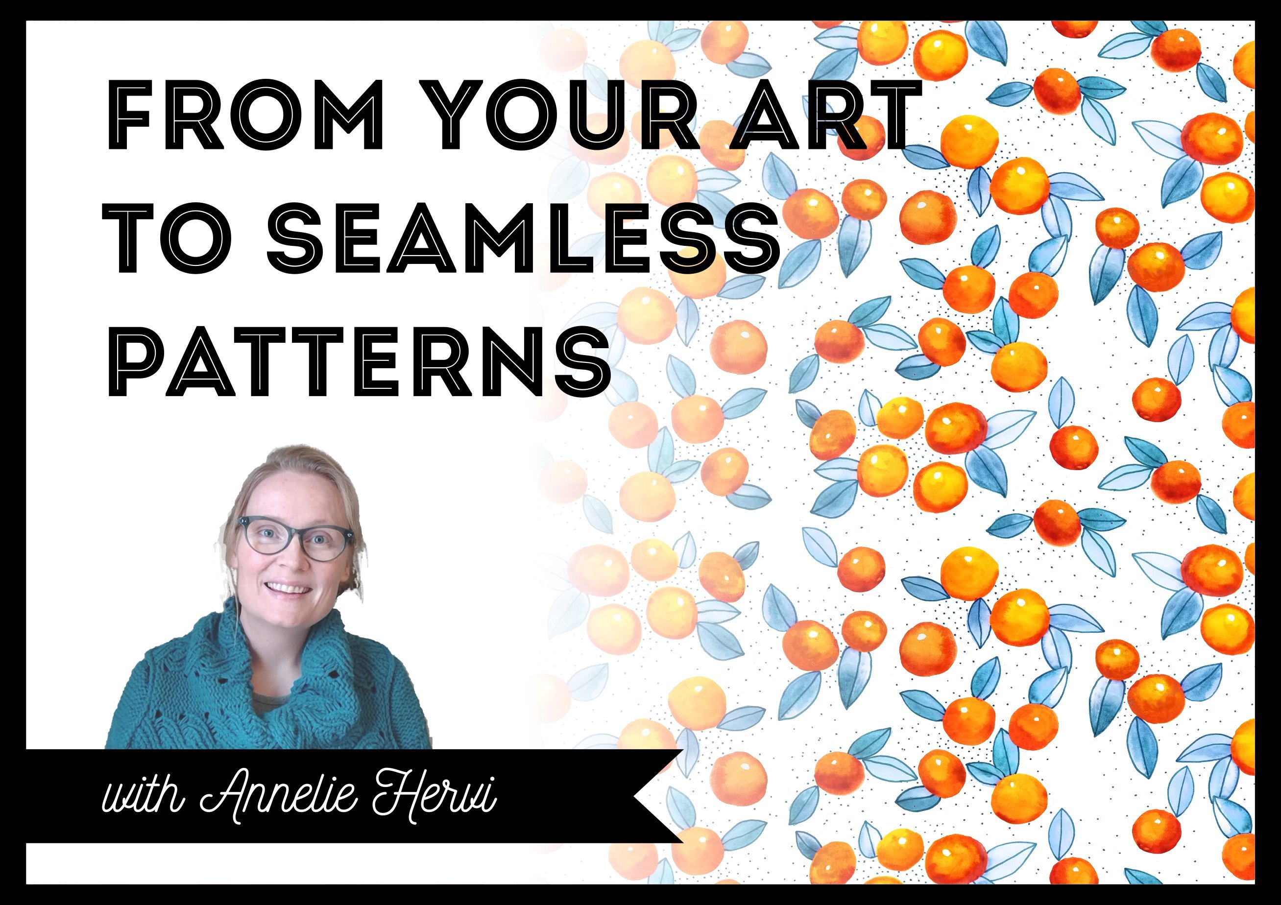 From your art to seamless patterns with Annelie Hervi