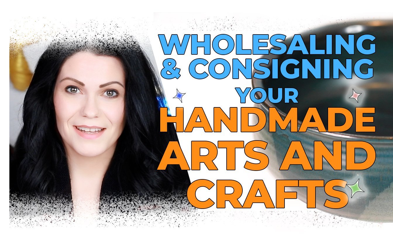 Wholesaling or Consigning your Handmade Arts and Crafts