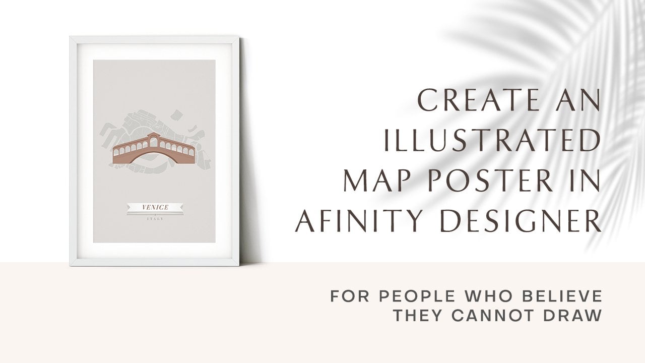 Create An Illustrated Map Poster (For People Who Believe They Cannot Draw)