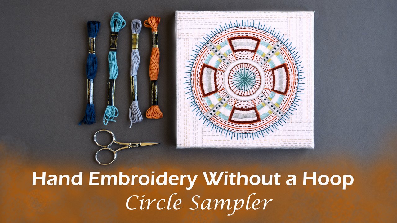 Hand Embroidery Without a Hoop: The Circle Sampler