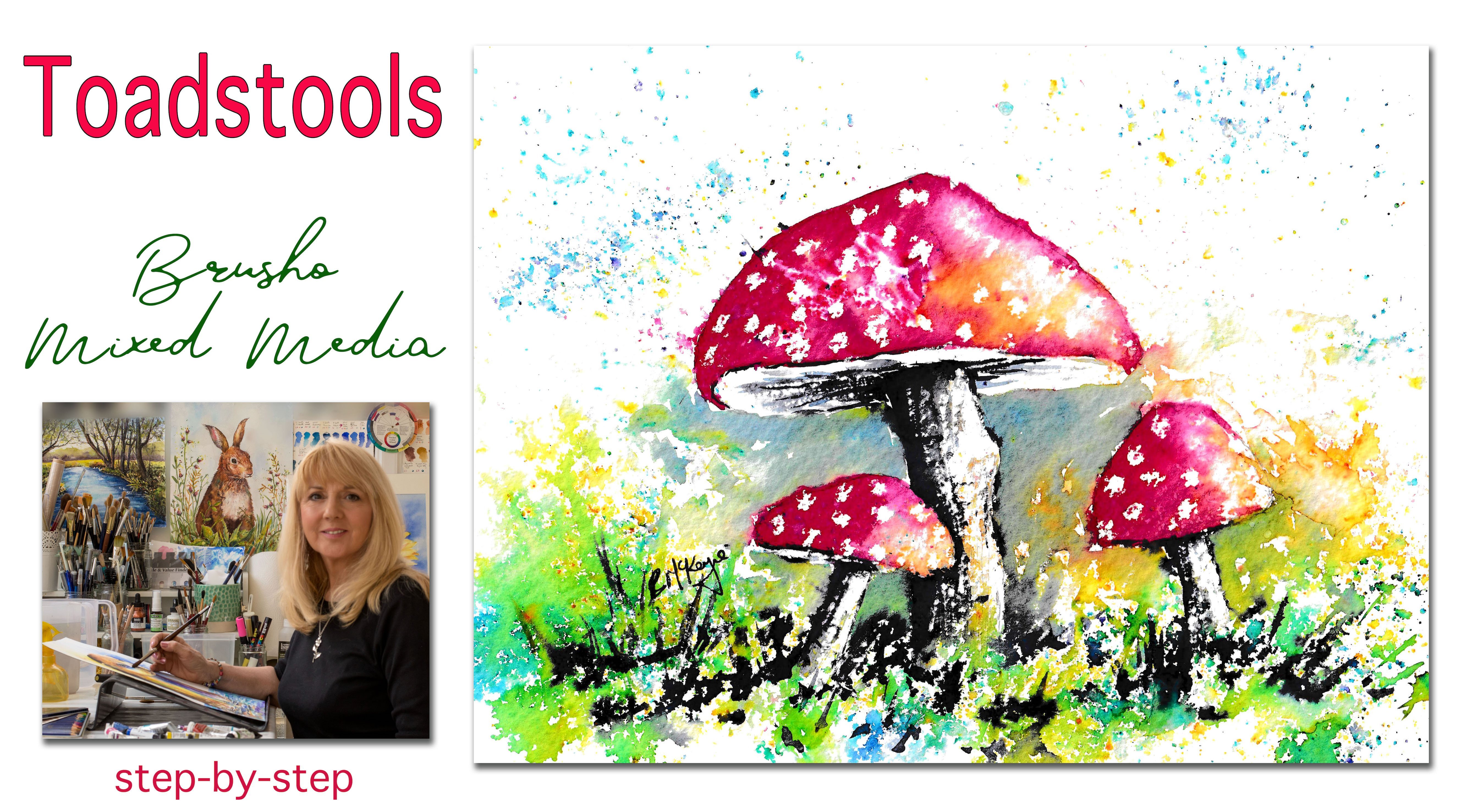 Toadstools. Brusho Mixed Media Masterclass with Carrie McKenzie. Painting - Beginners to Advanced.